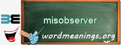WordMeaning blackboard for misobserver